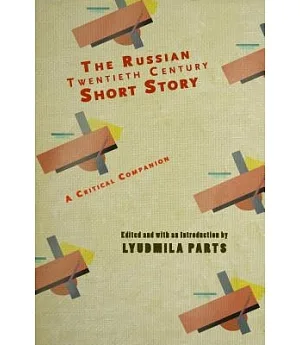 The Russian Twentieth-Century Short Story: A Critical Companion