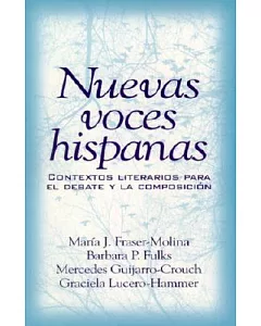Nuevas Voces Hispanas: Contextos Literarios Para El Debate Y LA Composicion