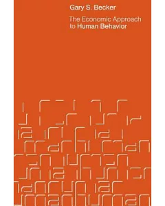 The Economic Approach to Human Behavior