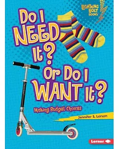 Do I Need It? or Do I Want It?: Making Budget Choices