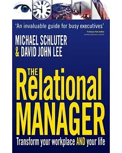 The Relational Manager: Transform Your Workplace AND Your Life