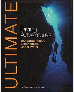 Ultimate Diving Adventures: 100 Extraordinary Experiences Under Water