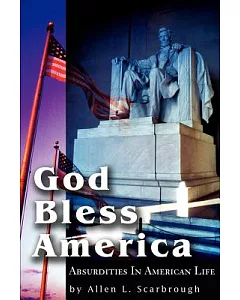 God Bless America: Absurdities in American Life