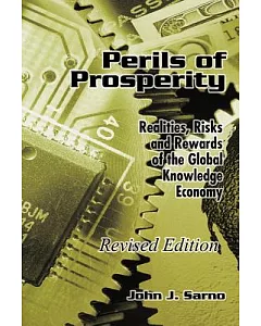 Perils of Prosperity: Realities, Risks and Rewards of the Global Knowledge Economy