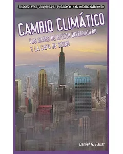 Cambio Climatico/ Global Warming: Los Gases De Efecto Invernadero Y La Capa De Ozono/ Greenhouse Gases and the Ozone Layer