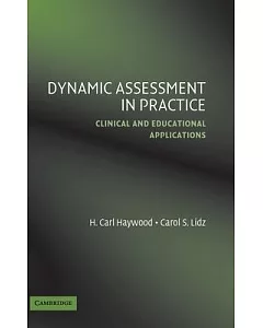 Dynamic Assessment in Practice: Clinical And Educational Applications