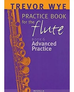 Trevor wye Practice Book for the Flute, Book 6 - Advanced Practice