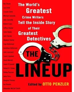 The Lineup: The World’s Greatest Crime Writers Tell the Inside Story of Their Greatest Detectives