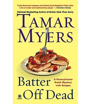 Batter Off Dead: A Pennsylvania Dutch Mystery With Recipes