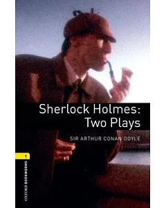 Sherlock Holmes: Two Plays