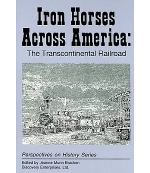 Iron Horses Across America: The Transcontinental Railroad