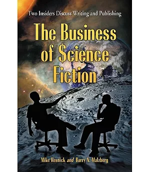 The Business of Science Fiction: Two Insiders Discuss Writing and Publishing