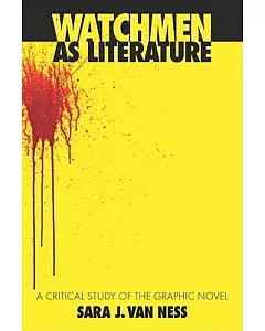 Watchmen As Literature: A Critical Study of the Graphic Novel