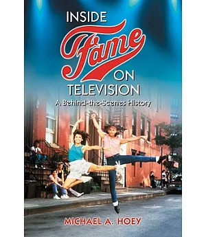 Inside Fame on Television: A Behind-the-Scenes History