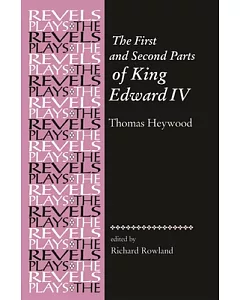 The First and Second Parts of King Edward IV