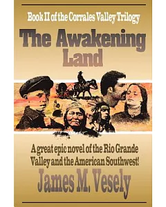 The Awakening Land: A Novel of the Rio Grande Valley