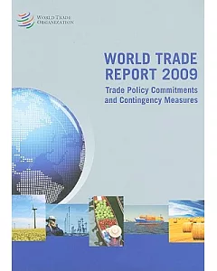 world trade Report 2009: trade Policy Commitments and Contingency Measures