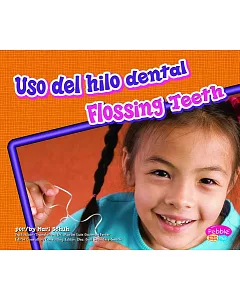 El hilo dental para los dientes/ Flossing Teeth