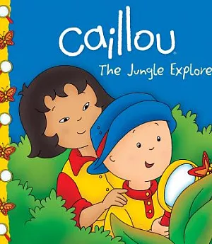 Caillou: the Jungle Explorer
