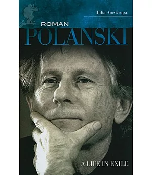 Roman Polanski: A Life in Exile