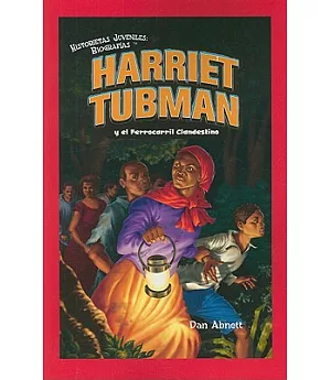 Harriet Tubman y el Ferrocarril Clandestino/ Harriet Tubman and the Underground Railroad