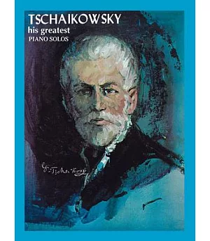Tchaikowsky - His Greatest Piano Solos
