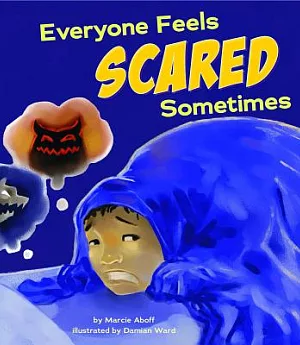 Everyone Feels Scared Sometimes
