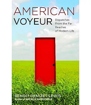 American Voyeur: Dispatches from the Far Reaches of Modern Life