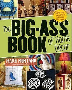 The Big-Ass Book of Home Decor