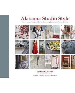 Alabama Studio Style: More Projects, Recipes & Stories Celebrating Sustainable Fashion & Living