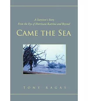 Came the Sea: A Survivor’s Story from the Eye of Hurricane Katrina and Beyond