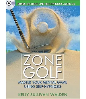 Zone Golf: Master Your Mental Game Using Self-Hypnosis