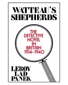 Watteau’s Shepherds: The Detective Novel in Britain, 1914-1940