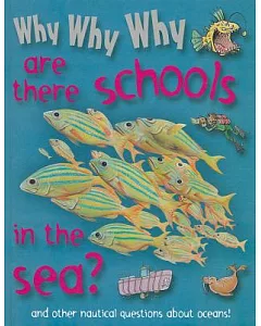 Why Why Why Are There Schools in the Sea?