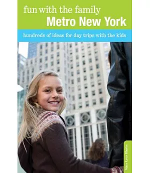 Fun With the Family: Metro New York: Hundreds of Ideas for Day Trips With the Kids