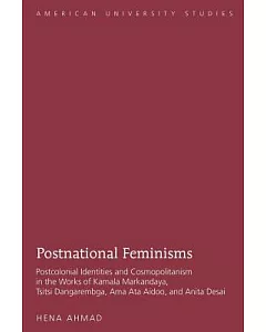 Postnational Feminisms: Postcolonial Identities and Cosmopolitanism in the Works of Kamala Markandaya, Tsitsi Dangarembga, AMA A