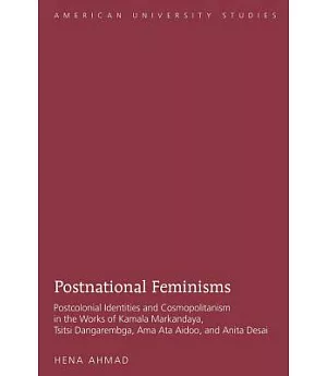Postnational Feminisms: Postcolonial Identities and Cosmopolitanism in the Works of Kamala Markandaya, Tsitsi Dangarembga, AMA A