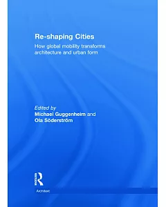 Re-Shaping Cities: How Global Mobility Transforms Architecture and Urban Form