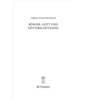 Burger, Gott Und Gotterschutzling / Citizen, God, and God’s Chosen One: Kinderbilder Der Hellenistischen Kunst Und Literatur