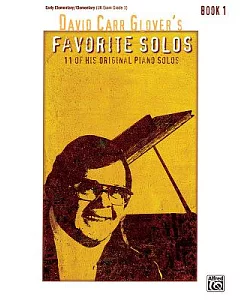 david carr Glover’s Favorite Solos, Book 1: 11 of His Original Piano Solos