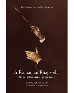 A Romanian Rhapsody: The Life of conductor Sergiu Comissiona