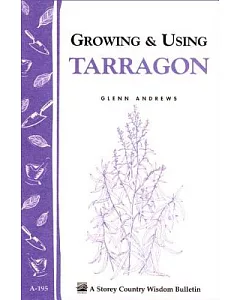 Growing and Using Tarragon