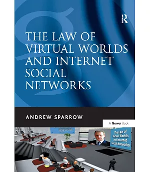 The Law of Virtual Worlds and Internet Social Networks