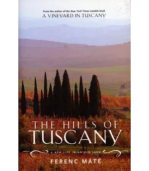 The Hills of Tuscany: A New Life in an Old Land