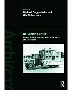 Re-Shaping Cities: How Global Mobility Transforms Architecture and Urban Form
