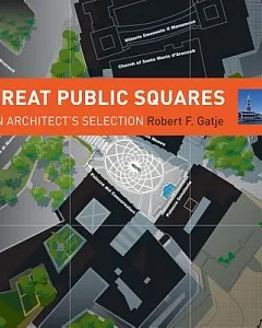 Great Public Squares: An Architect’s Selection