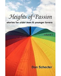 Heights of Passion: Stories for Older Men & Younger Lovers