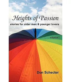 Heights of Passion: Stories for Older Men & Younger Lovers