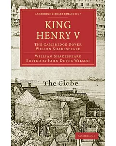 King Henry V: The Cambridge dover Wilson Shakespeare