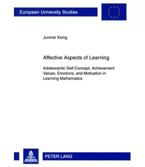 Affective Aspects of Learning: Adolescents Self-Concept, Achievement Values, Emotions, and Motivation in Learning Mathematics